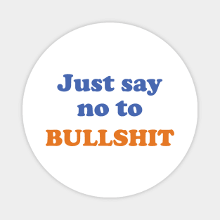 Just say no to bullshit Magnet